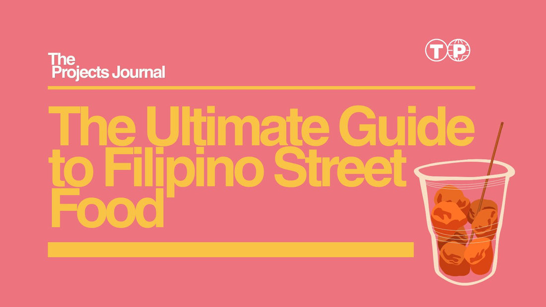 Ultimate Guide to Filipino Street Food | The Projects PH
